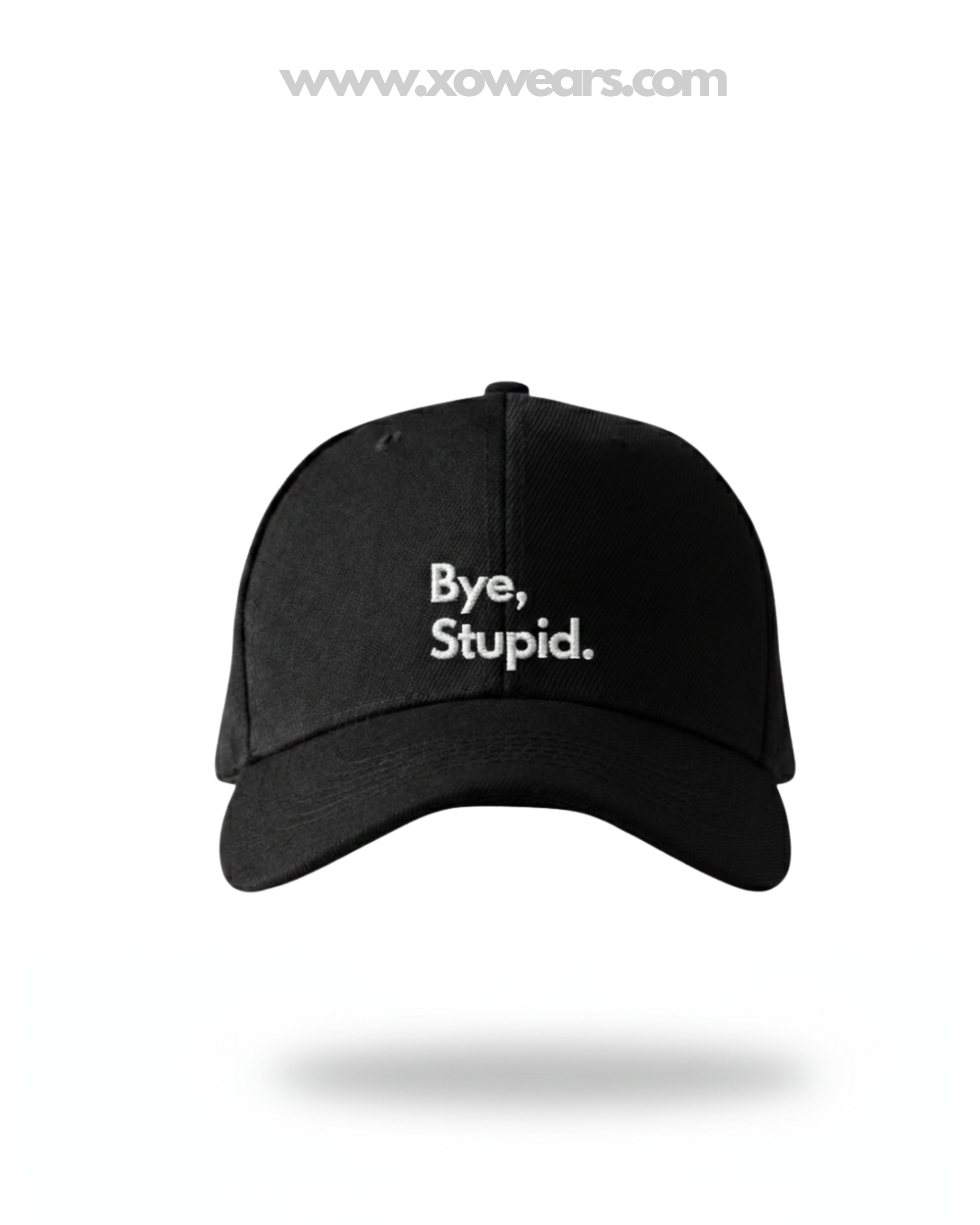 Hat- Bye, Stupid. xo.